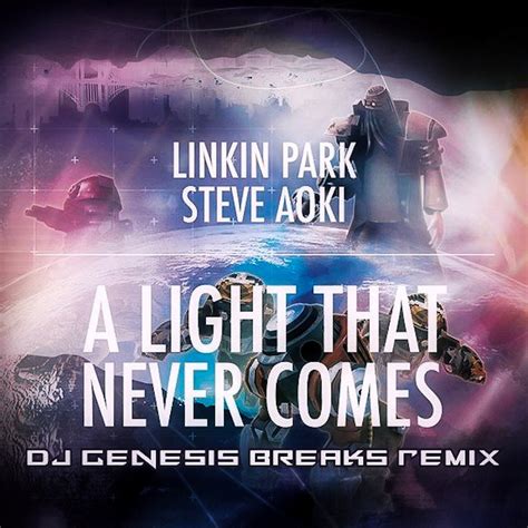 Linkin Park Feat Steve Aoki A Light That Never Comes Dj Genesis