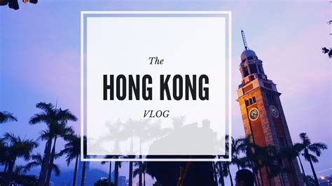 Hong Kong Vlog 2016 Youtube