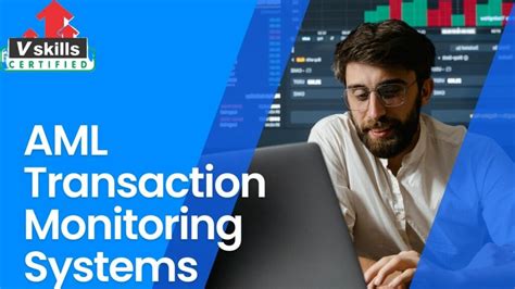 Introduction To Aml Transaction Monitoring Systems Vskills Blog