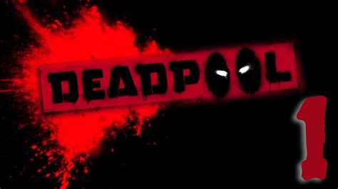 Deadpool Gameplay Walkthrough Part 1 Youtube