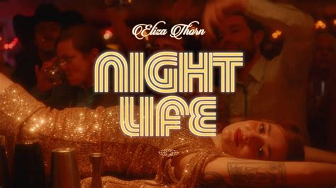 Night Life Eliza Thorn Official Video Youtube