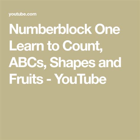 Numberblock One Learn To Count Abcs Shapes And Fruits Youtube In