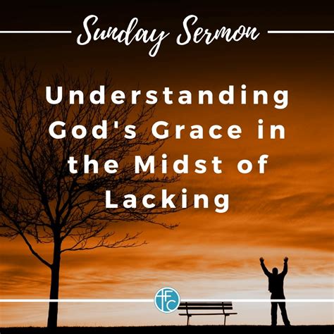 Understanding Gods Grace In The Midst Of Lacking — Faith Chapel