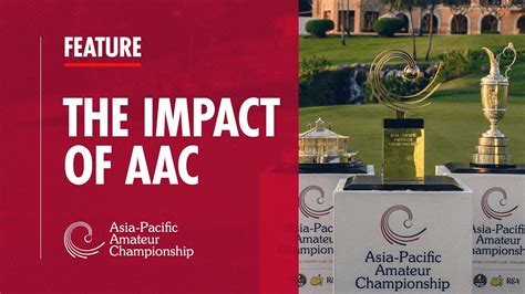 The Impact Of The Asia Pacific Amateur Championship Aac2022 Youtube