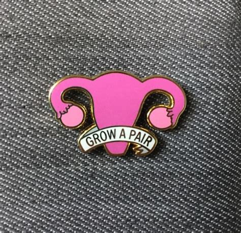 Grow A Pair Of Ovaries Enamel Pin Radical Buttons Odette Et Lulu