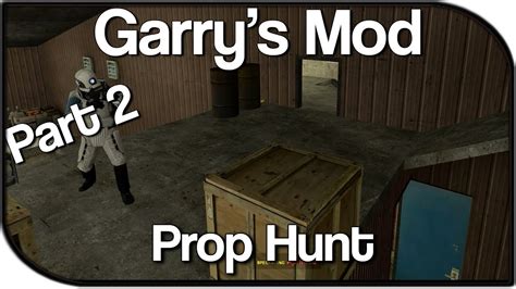 Garrys Mod Prop Hunt Gameplay Part 2 Close Call Youtube