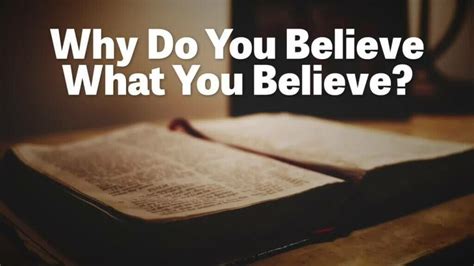 Why Do You Believe What You Believe