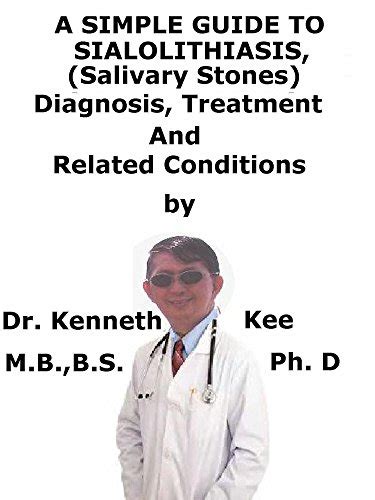 A Simple Guide To Sialolithiasis Salivary Stones Diagnosis