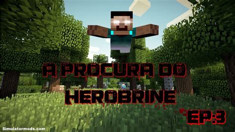 A Procura Do Herobrine Ep3 Herobrine Troll Youtube