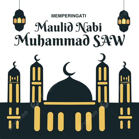 Islamic Maulid Nabi Muhammad Saw Png Vector Psd And Clipart With