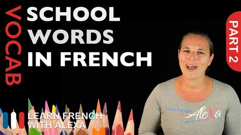 School Words in French Part 2 (basic French vocabulary from Learn ...