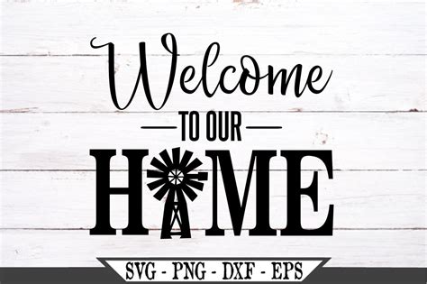 Welcome To Our Home Svg Welcome Sign Svg Windmill Svg Etsy