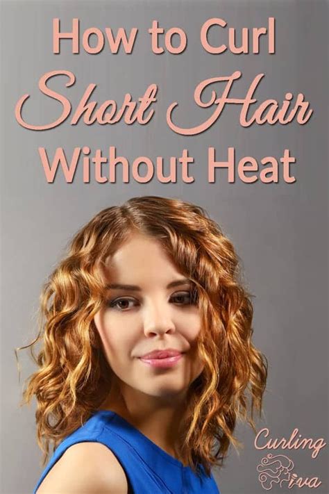 No Heat Curls How To Curl Short Hair Without Heat Or Curlers Curling