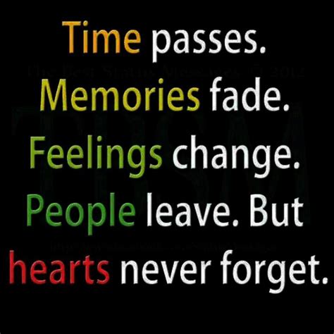 Time Passes Memories Fade Feelings Change People Leave But