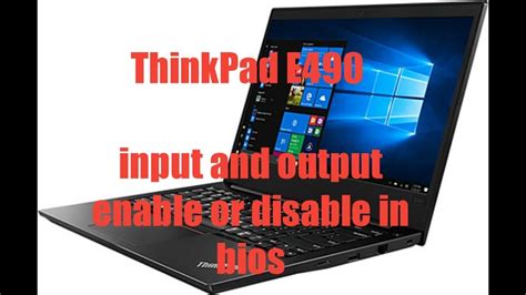 Thinkpad E490 Input Output Port Enable Or Disable From Bios E490 Bios