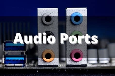 Motherboard Audio Ports Explained Best Motherboard Zone