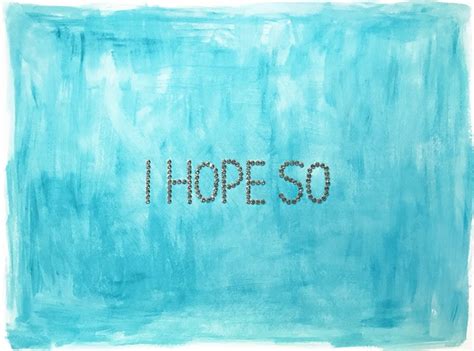 To want something to happen or be true a.: Cornucopia Magazine I Hope So