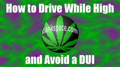 How To Drive While High And Not Get A Dui Youtube