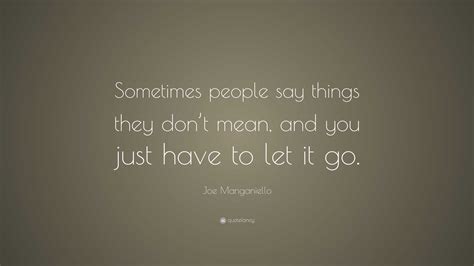 Joe Manganiello Quote “sometimes People Say Things They Dont Mean