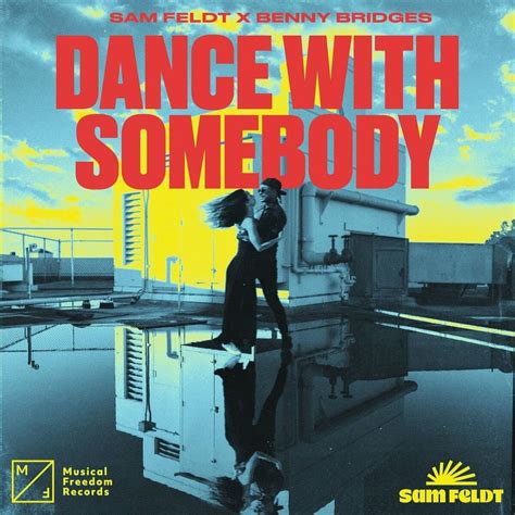 Sam Feldt And Benny Bridges Dance With Somebody Lyrics Genius Lyrics