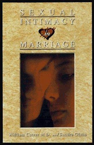 Sexual Intimacy In Marriage By Sandra Glahn And William Cutrer 1997