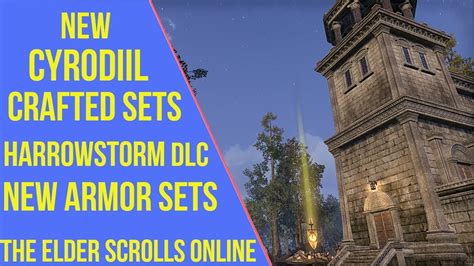 Eso Harrowstorm New Cyrodiil Crafted Sets Harrowstorm Dlc Youtube