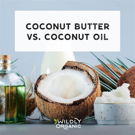 Coconut Oil Vs Butter Industry Veterans Wildly Organic
