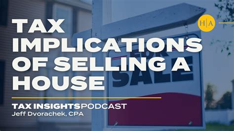 Tax Implications Of Selling A House Tax Insights Podcast Youtube