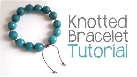 Knotted Bead Bracelet Tutorial Diy Bracelet Cord Knotting Technique
