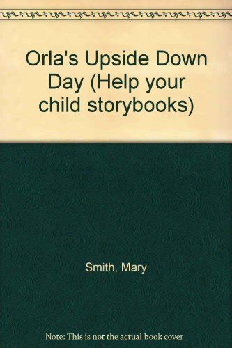 Orlas Upside Down Day Help Your Child Storybooks Smith Mary Lewis