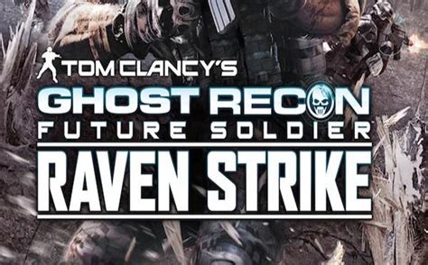 Ghost Recon Future Soldier Raven Strike Walkthrough Strategy Guide
