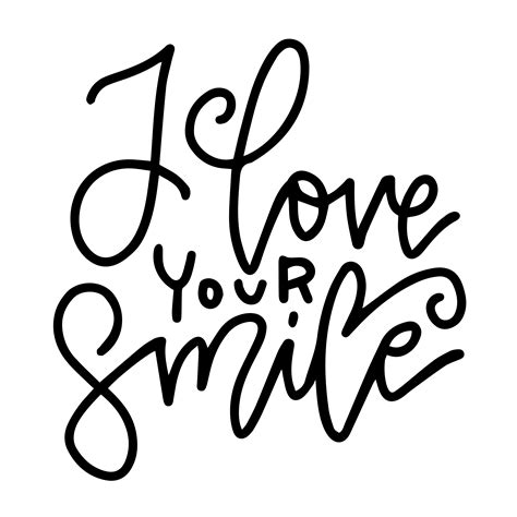 I Love Your Smile Black And White Hand Written Lettering Romantic