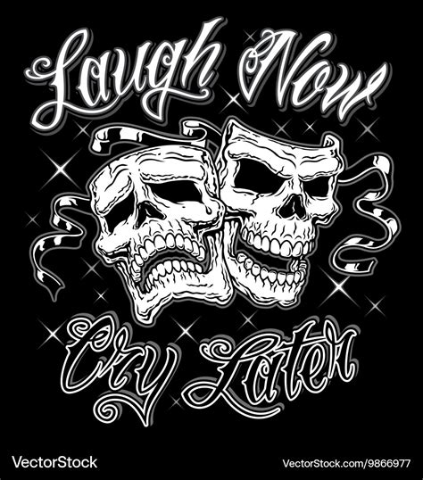 Comedy Tragedy Laugh Now Cry Later Skull Masks Vector Image