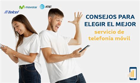 Consejos Para Elegir El Mejor Servicio De Telefon A M Vil