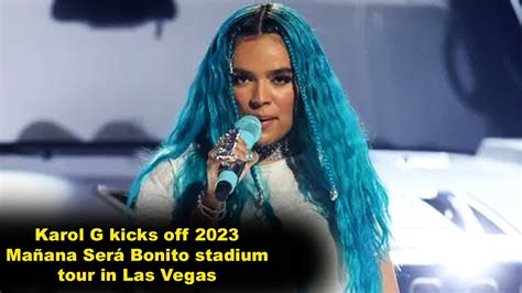 Karol G Kicks Off 2023 Mañana Será Bonito Stadium Tour In Las Vegas Youtube