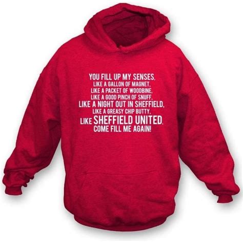You Fill Up My Senses Sheffield United Hooded Sweatshirt Mens From