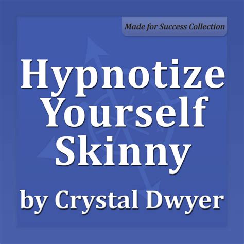 Hypnotize Yourself Skinny Shift Your Mind To Stay Fit Slim And