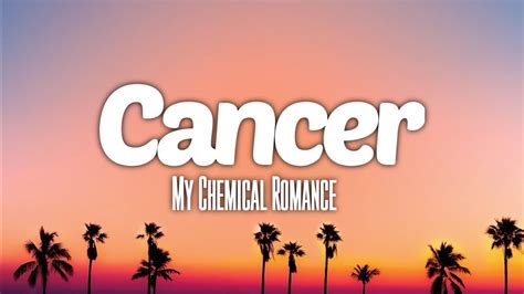 My Chemical Romance Cancer Lyrics Youtube