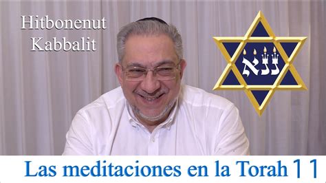 Kabbalah Las Meditaciones En La Torah Clase 11 Youtube