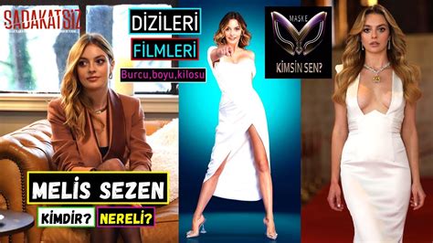 Melis Sezen Kimdir Dizileri Filmleri Yaş Boy Kilo Burcu Maske Kimsin