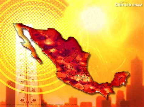 Olas De Calor Cada Vez Más Frecuentes En México Ciencia Unam