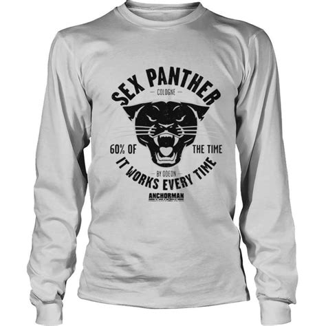sex panther cologne it works every time shirt