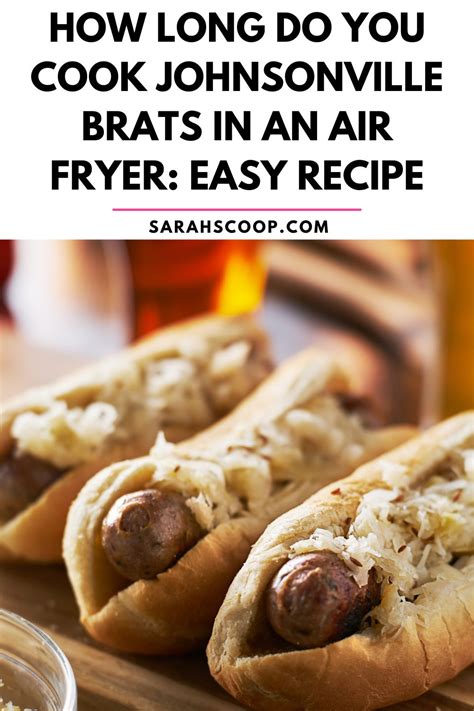 How Long Do You Cook Johnsonville Brats In An Air Fryer Easy Recipe