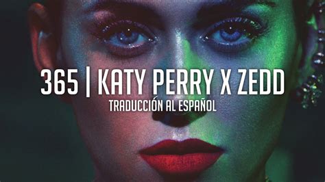 365 Katy Perry X Zedd Traducción Al Español Youtube