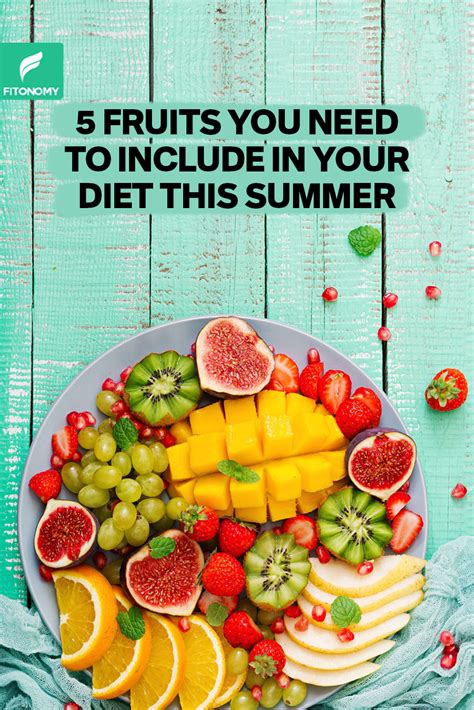 5 Best Fruits To Include In Your Diet This Summer Fitonomy Fruit