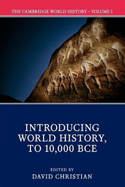 Cambridge World History Volume 1 Introducing World History To 10000
