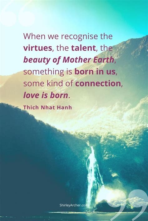 The Beauty Of Mother Earth Thich Nhat Hanh Quote Thich Nhat Hanh