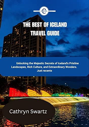 Iceland Travel Guide Unlocking The Majestic Secrets Of Icelands