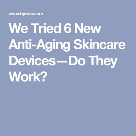 We Tried 5 Anti Aging Skincare Devices—do They Work Anti Aging Skin