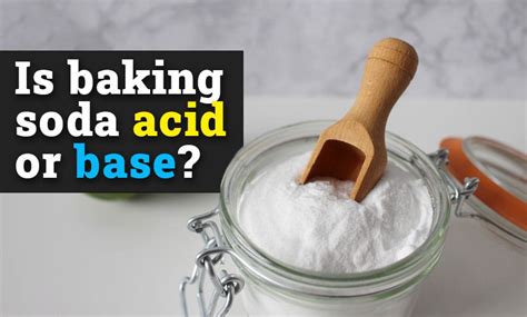 Is Baking Soda Acid Or Base Understanding The Chemistry